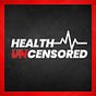 Health Uncensored