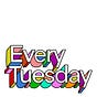 Every Tuesday