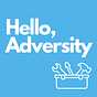 Hello, Adversity