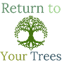 Return to Your Trees