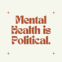 Mental Health is Political