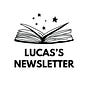 Lucas's Newsletter