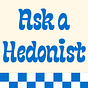 Ask a Hedonist