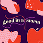 good in a storm