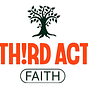 Third Acts of Faith