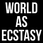 World as Ecstasy