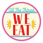 All The Things We Eat