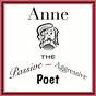 Anne The Passive Aggressive Poet