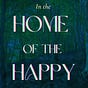 In the Home of the Happy 