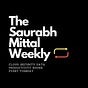 The Saurabh Mittal Weekly