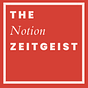 ✨ the notion zeitgeist ✨