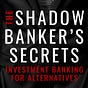 The Shadow Banker's Secrets