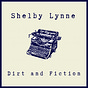 Shelby Lynne  -  Dirt and Fiction