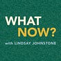 What Now? with Lindsay Johnstone