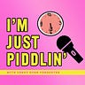 I'm Just Piddlin'