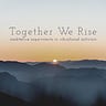 Together We Rise: Experiments in Vibrational Activism