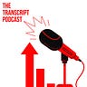 The Transcript Podcast