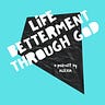 Life Betterment Through God