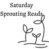 Saturday Sprouting Reads