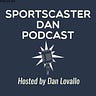 Sportscaster Dan Podcast