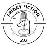 🎙️ Friday Fiction 2.0