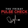 The Friday Pulse Check