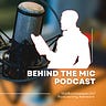 Behind the Mic Podcast
