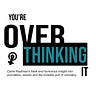 You're Overthinking It with Carrie Kaufman