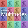 Weisser's Multitudes