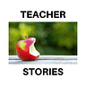 Teacher Stories