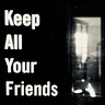 Keep All Your Friends