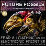 Future Fossils with Michael Garfield