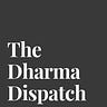 The Dharma Dispatch Digest