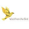 Word from the Bird
