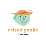 Raised Gentle’s Newsletter