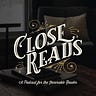 Close Reads HQ