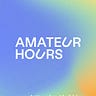 Amateur Hours