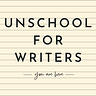 Unschool for Writers