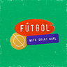 Fútbol with Grant Wahl