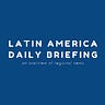 Latin America Daily Briefing