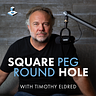 Square Peg Round Hole with Timothy Eldred 