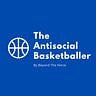 The Antisocial Basketballer