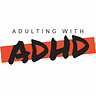 Notes from The Adulting With ADHD Podcast