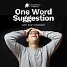 The One Word Suggestion Podcast with Eran Thomson