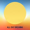 All Day Dreaming