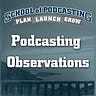 Podcasting Observations