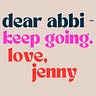 Dear Abbi - Keep Going. Love, Jenny