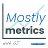 Mostly metrics