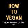 How To Vegan