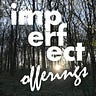 imperfect offerings